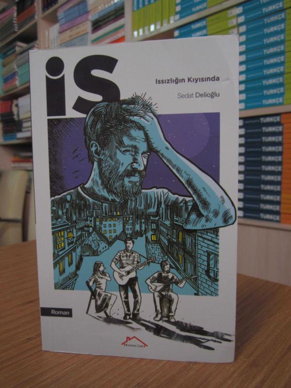 İs Issızlığın Kıyısında - Sedat Delioğlu