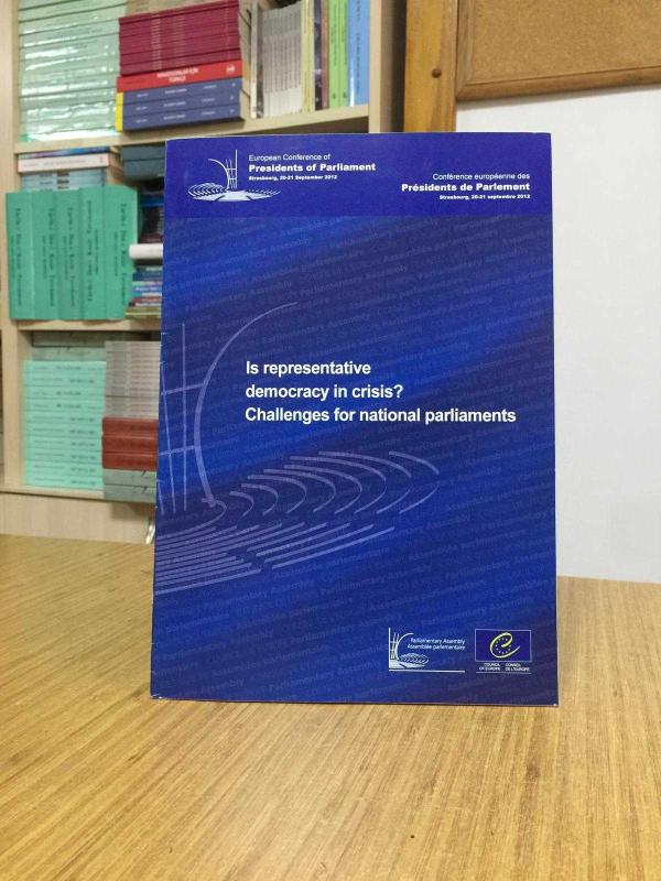Is Representative Democracy in Crisis? Challanges for National Parliaments (English & French) - European Conference of Presidents of Parliament 2012