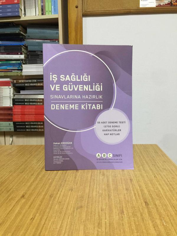 İş Sağlığı ve Güvenliği Sınavlarına Hazırlık Deneme Kitabı [2019]