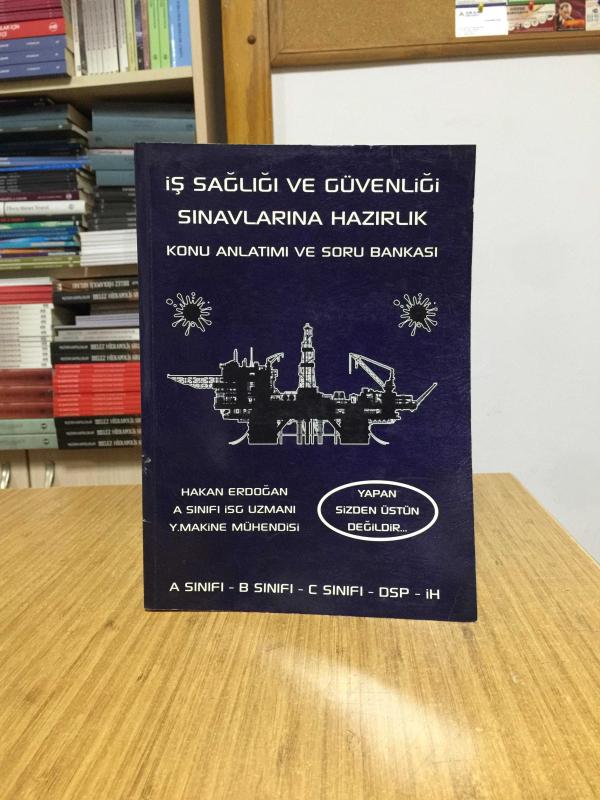 İş Sağlığı ve Güvenliği Sınavlarına Hazırlık Konu Anlatımı ve Soru Bankası [2018]