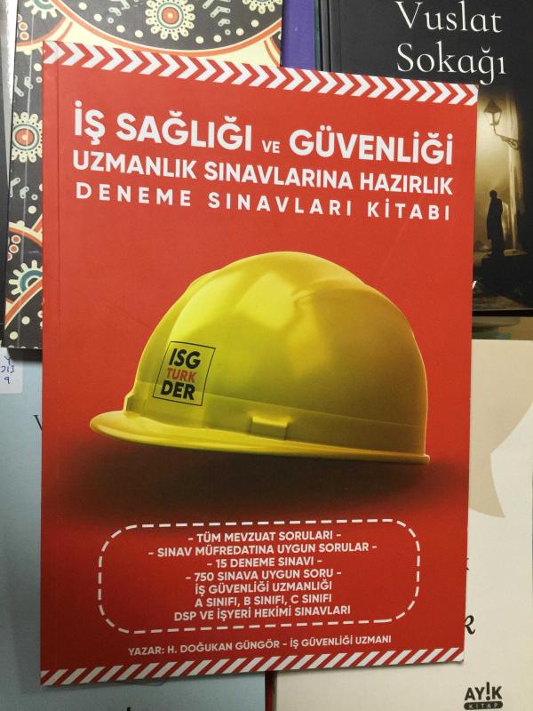 İş Sağlığı ve Güvenliği Uzmanlık Sınavlarına Hazırlık Deneme Sınavları Kitabı - H. Doğukan Güngör