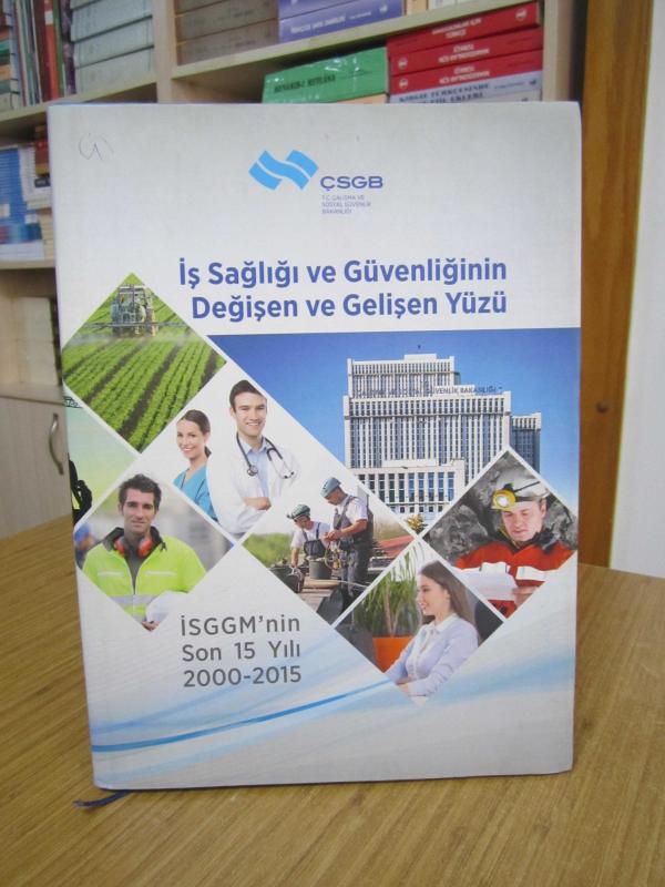 İş Sağlığı ve Güvenliğinin Değişen ve Gelişen Yüzü / İSGGM'nin Son 15 Yılı 2000-2015