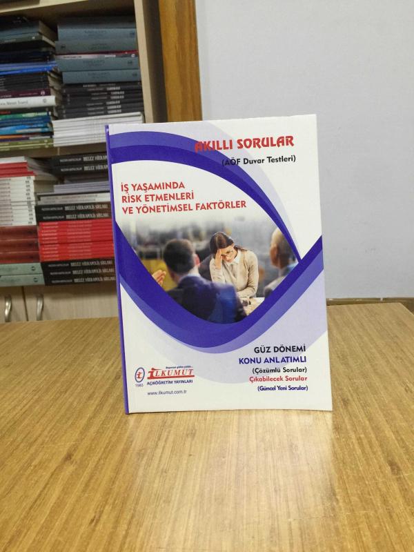 İş Yaşamında Risk Etmenleri ve Yönetimsel Faktörler Akıllı Sorular AÖF Duvar Testleri / İlkumut Açıköğretim Yayınları