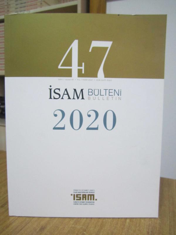 İsam Bülteni 2020 - İslam Araştırmaları Merkezi - Sayı 47 - Yıl 2021