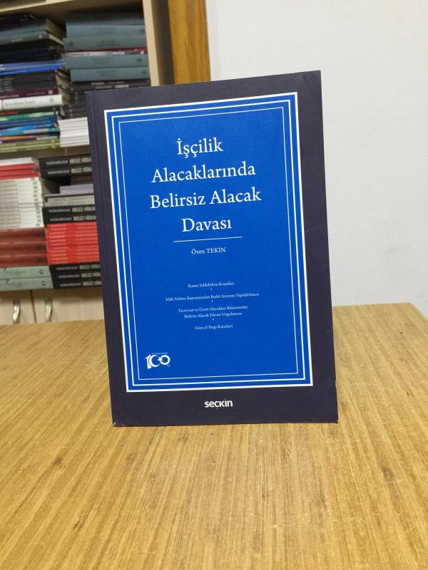 İşçilik Alacaklarında Belirsiz Alacak Davası