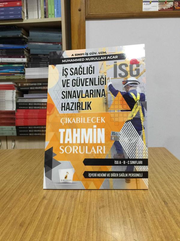 İSG İş Sağlığı ve İş Güvenliği Çıkabilecek Tahmini Sorular Pelikan Yayınları