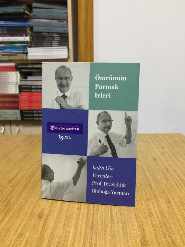 Işık'a Yön Verenler Ömrümün Parmak İzleri Prof. Dr. Sıddık Binboğa Yarman
