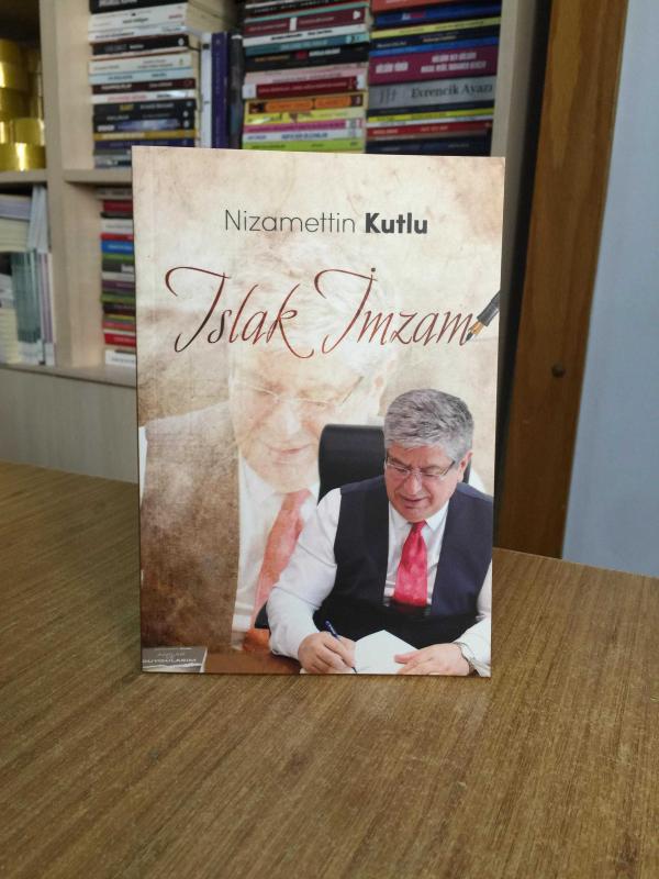 Islak İmzam - Nizamettin Kutlu