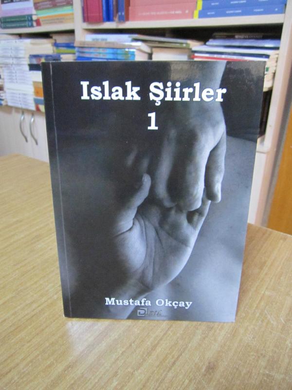 Islak Şiirler 1 - Mustafa Okçay