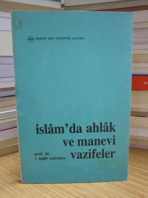 İslam'da Ahlak ve Manevi Vazifeler - Prof. Dr. İbrahim Agah Çubukçu