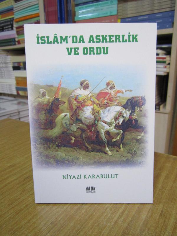 İslam'da Askerlik ve Ordu - Niyazi Karabulut