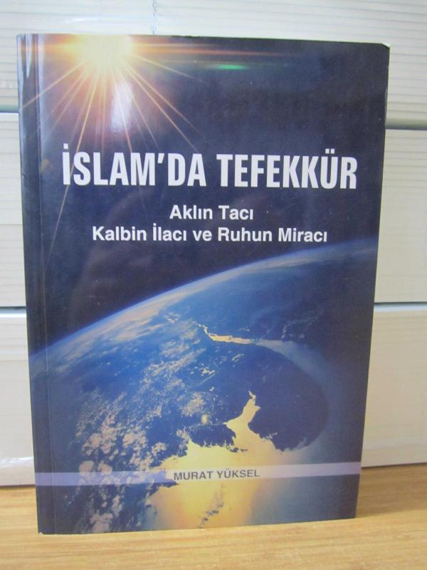 İslam'da Tefekkür - Aklın Tacı Kalbin İlacı Ruhun Miracı