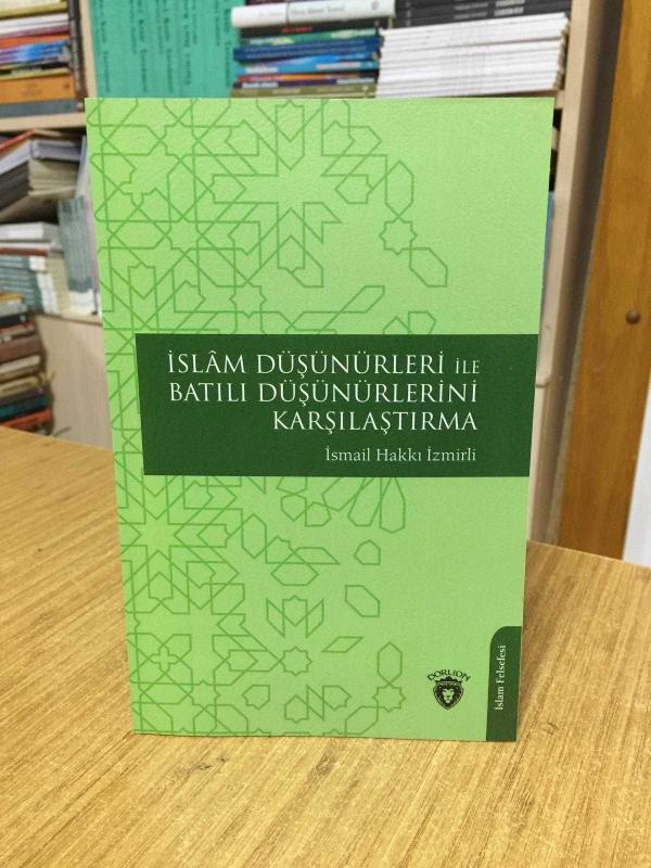 İslam Düşünürleri ile Batılı Düşünürlerini Karşılaştırma - İsmail Hakkı İzmirli