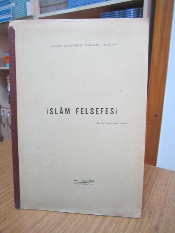 İSLAM FELSEFESİ - Doç. Dr. İbrahim Agah Çubukçu / Teksir Osman Ödük (Daktilo Metin 1966)