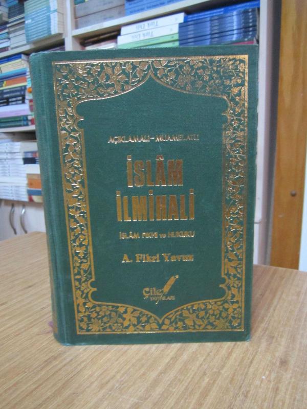 İSLAM İLMİHALİ İslam Fıkhı ve Hukuku - A. Fikri Yavuz