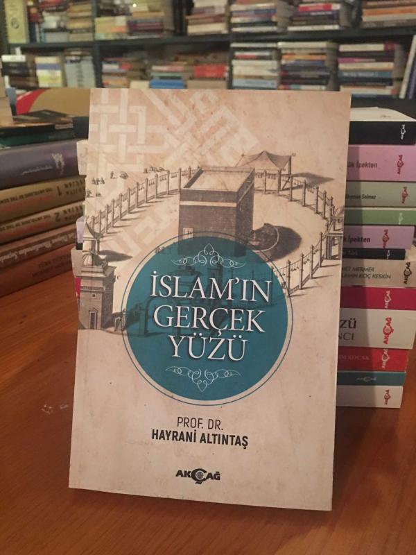İslam'ın Gerçek Yüzü - Hayrani Altıntaş