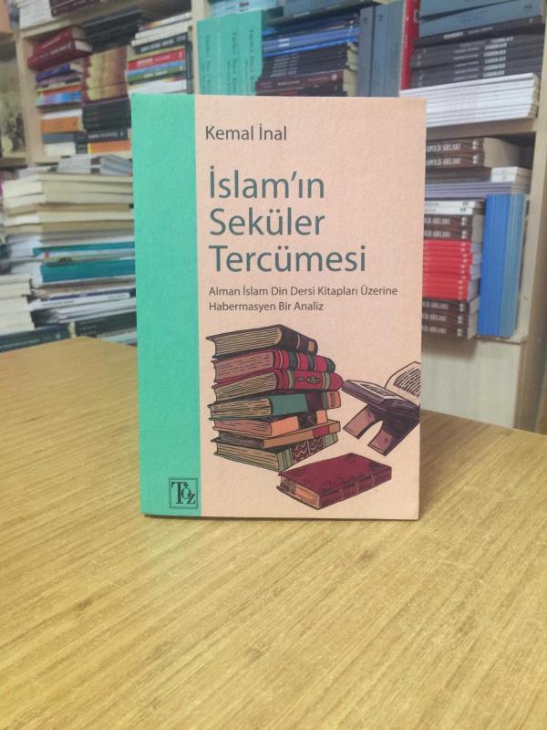 İslam'ın Seküler Tercümesi Alman İslam Din Dersi Kitapları Üzerine Habermasyen Bir Analiz
