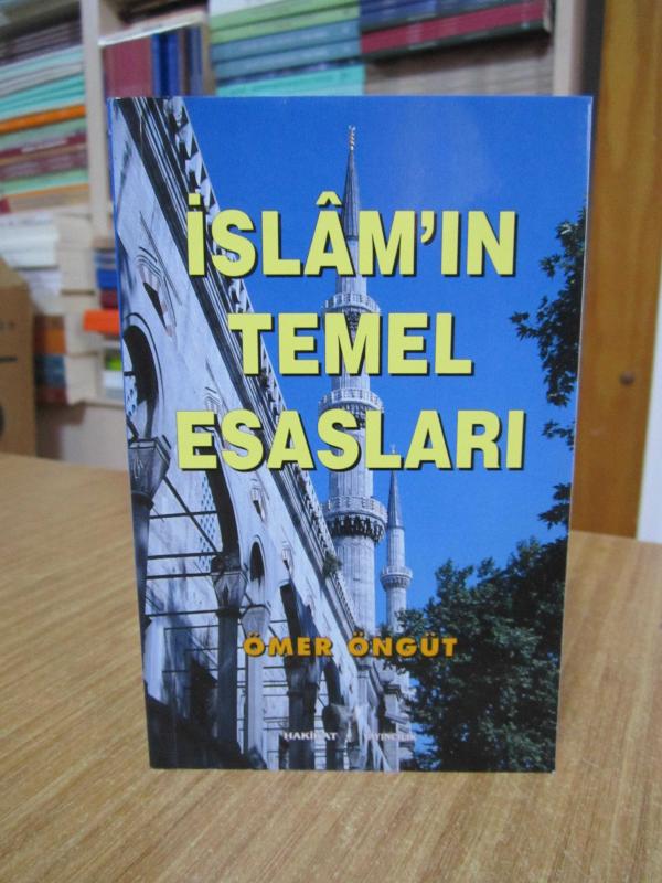 İslam'ın Temel Esasları - Ömer Öngüt