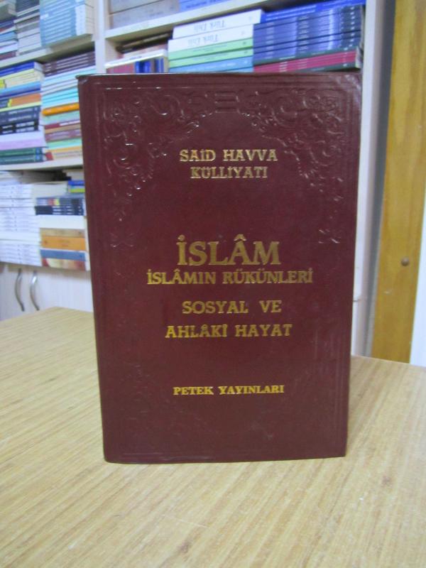 İslam İslamın Rükünleri Sosyal ve Ahlaki Hayat - Said Havva Külliyatı