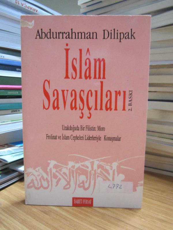 İslam Savaşçıları (Uzakdoğuda Bir Filistin: Moro / Frolinat ve İslam Cepheleri Liderleriyle Konuşmalar) - Abdurrahman Dilipak