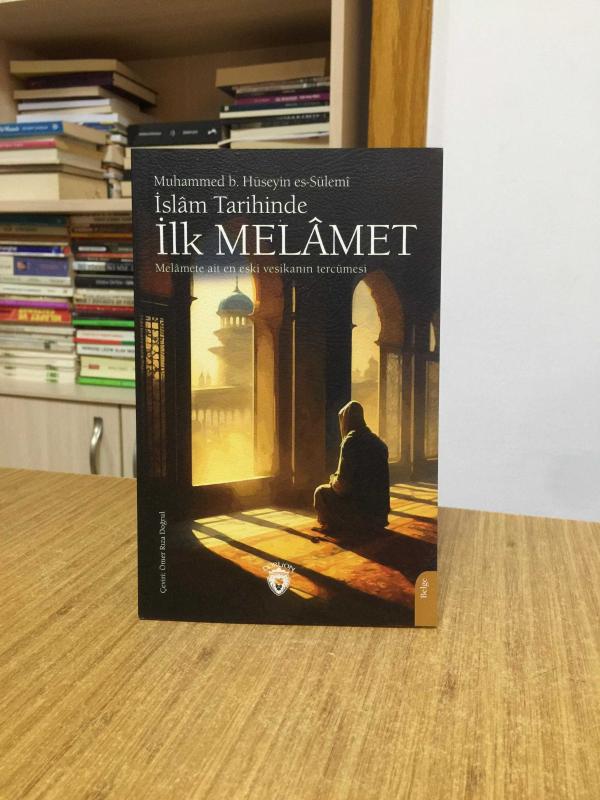 İslam Tarihinde İlk Melamet Melamete ait en eski vesikanın tercümesi - Muhammed b. Hüseyin es-Sülemi