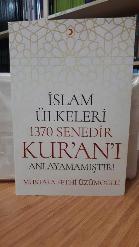 İslam Ülkeleri 1370 Senedir Kur'an'ı Anlayamamıştır