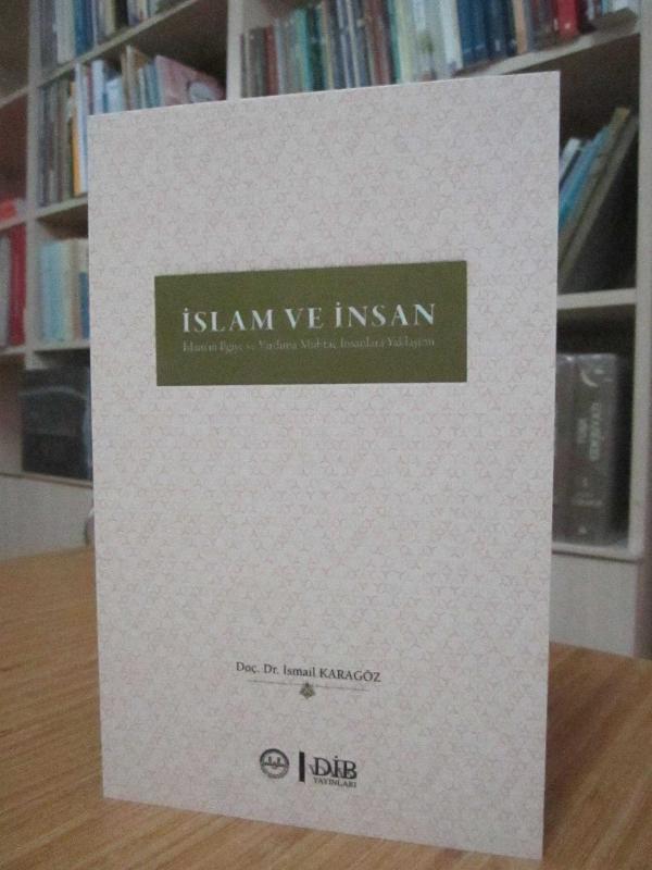 İslam ve İnsan -İslam'ın İlgiye ve Yardıma Muhtaç İnsanlara Yaklaşımı-