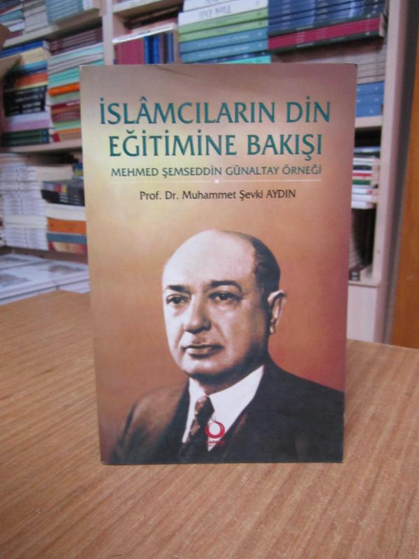 İslamcıların Din Eğitimine Bakışı Mehmed Şemseddin Günaltay Örneği