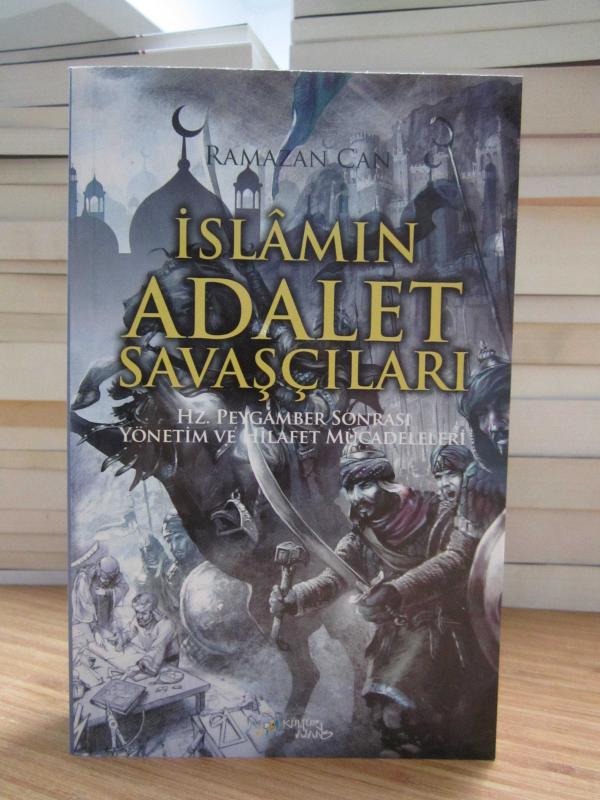 İslamın Adalet Savaşçıları - Hz. Peygamber Sonrası Yönetim ve Hilafet Mücadeleleri