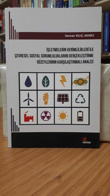 İşletmelerin Verimlilikleri ile Çevresel Sosyal Sorumluluklarını Gerçekleştirme Düzeylerinin Karşılaştırmalı Analizi