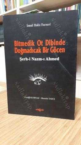 İsmail Hakkı Bursavi - Bitmedik Ot Dibinde Doğmadıcak Bir Göcen (Şerh-i Nazm-ı Ahmed)