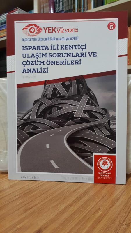 Isparta ili Kentiçi Ulaşım Sorunları ve Çözüm Önerileri Analizi (Isparta Yerel Ekonomik Kalkınma Vizyonu 2018)