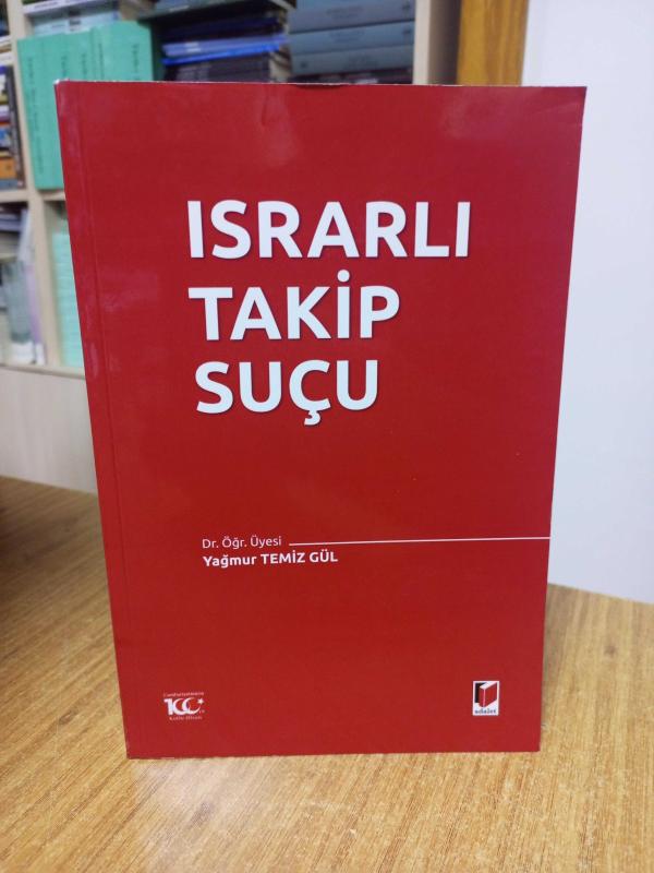 Israrlı Takip Suçu - Yağmur Temiz Gül