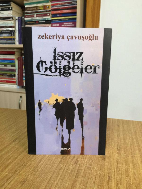 Issız Gölgeler - Zekeriya Çavuşoğlu