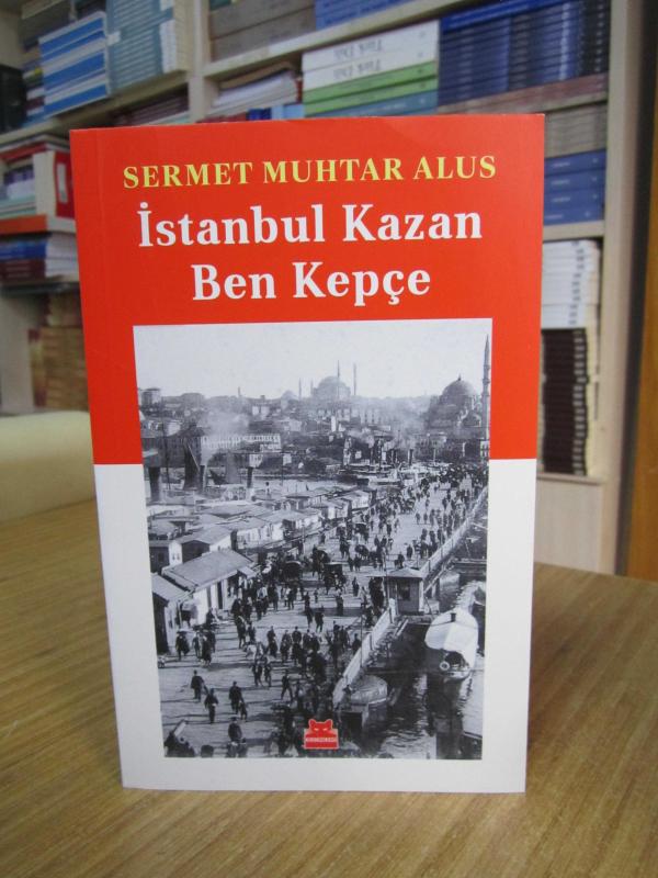 İstanbul Kazan Ben Kepçe - Sermet Muhtar Alus