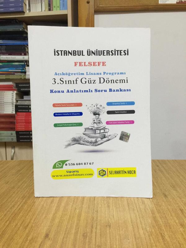 İstanbul Üniversitesi Felsefe Açıköğretim Lisans Programı 3. Sınıf Güz Dönemi Konu Anlatımlı Soru Bankası