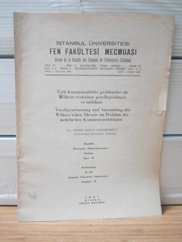İstanbul Üniversitesi Fen Fakültesi Mecmuası - Cilt 6 Sayı 3/4 - Seri A: Matematik-Fizik-Kimya - Nisan Temmuz 1941 - Tevfik Okyay Kabakcıoğlu