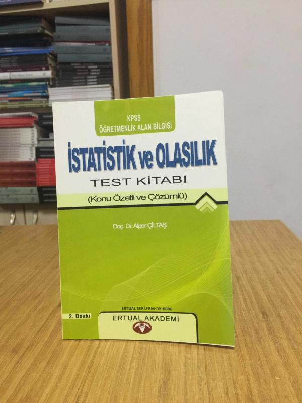 İSTATİSTİK VE OLASILIK Konu Özetli ve Çözümlü Test Kitabı KPSS Öğretmenlik Alan Bilgisi - Doç. Dr. Alper ÇİLTAŞ (2.Baskı)