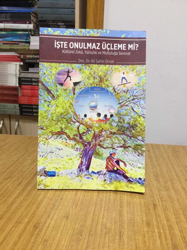 İşte Onulmaz Üçleme Mi? Kültürel Zeka, Yalnızlık ve Mutluluğa Serenat - Doç. Dr. Ali Şahin Örnek