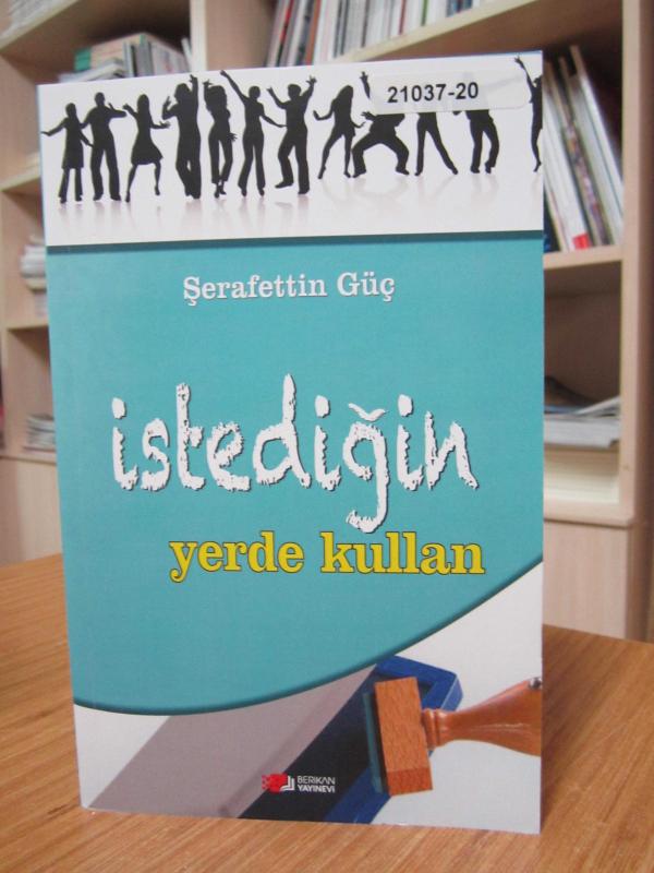 İstediğin Yerde Kullan - Şerafettin Güç