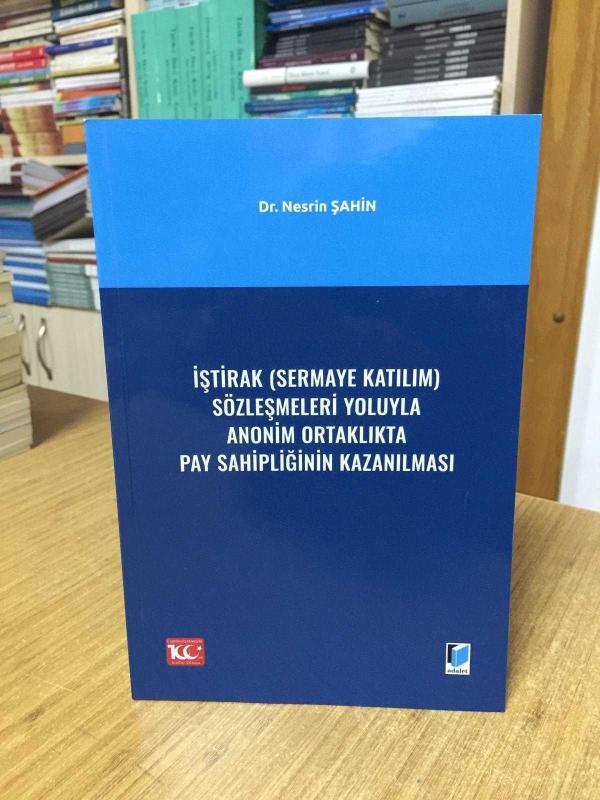 İştirak (Sermaye Katılım) Sözleşmeleri Yoluyla Anonim Ortaklıkta Pay Sahipliğinin Kazanılması