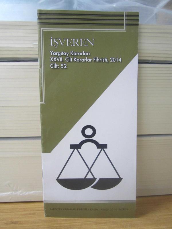 İŞVEREN Dergisi Eki YARGITAY KARARLARI - Cilt 52 - XXVII.Cilt Kararlar Fihristi 2014 - TİSK Türkiye İşveren Sendikaları Konfederasyonu