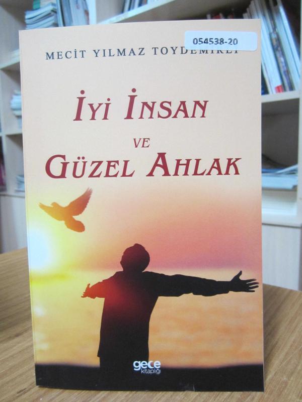 İyi İnsan ve Güzel Ahlak - Mecit Yılmaz Toydemirli
