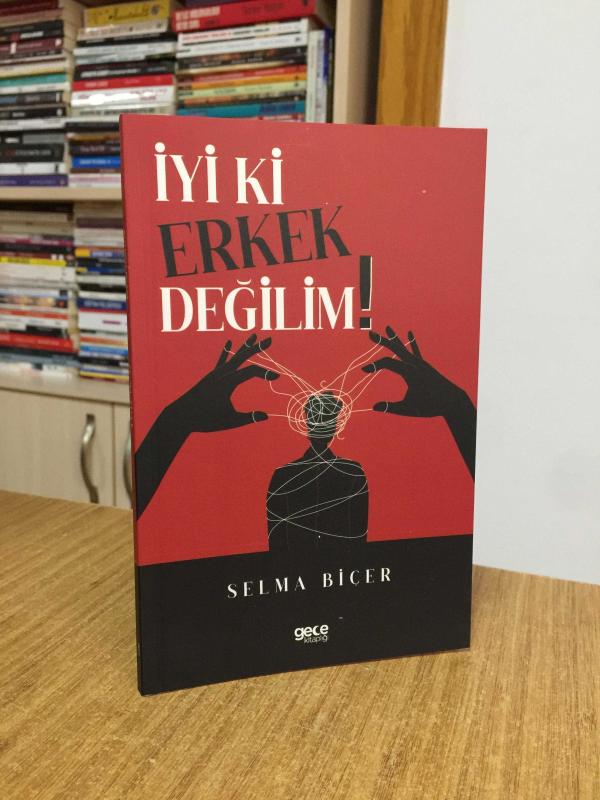 İyi Ki Erkek Değilim - Selma Biçer