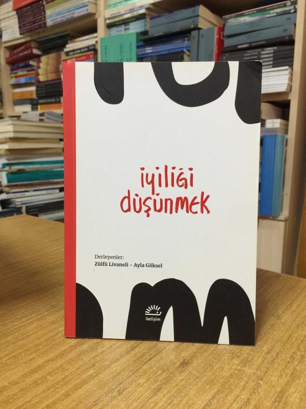 İyiliği Düşünmek - Derleyenler: Zülfü Livaneli & Ayla Göksel
