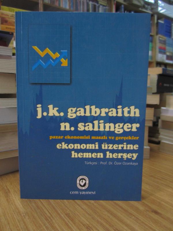 J. K. Galbraith - N. Salinger - Pazar Ekonomisi Masalı ve Gerçekler - Ekonomi Üzerine Hemen Herşey