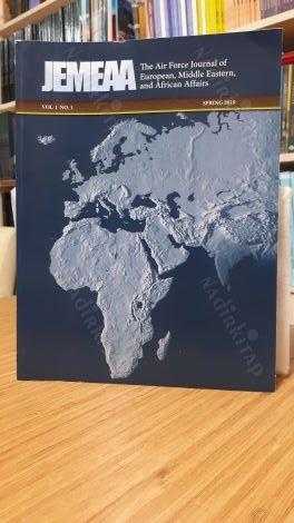 JEMEAA The Air Force Journal of European Middle Eastern and African Affairs - Vol: 1 No: 1 - Year: 2019 (FIRST ISSUE / İLK SAYI)