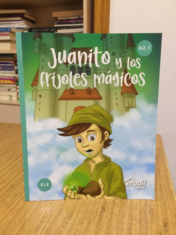 Juanito y los frijoles magicos - A2.1 ERADİL (İlkokul ve Ortaokul Öğrencilerine Yönelik İspanyolca Hikaye Kitabı)