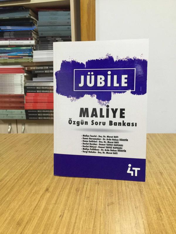 Jübile Maliye Özgün Soruları Arda Hakan Öğretir Murat Batı 4T Yayınları