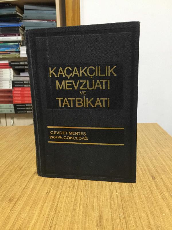 Kaçakçılık Mevzuatı ve Tatbikatı - Cevdet Menteş & Yahya Gökçedağ [Ciltli]
